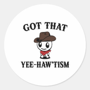 Autisme Shirt Funny Got That Yee Haw'tism Meme Cow Ronde Sticker