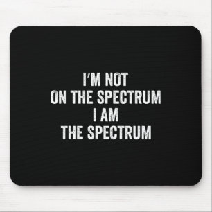 Autisme T-shirt Grappig Ik Sta Niet Op Het Spectru Muismat