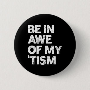 Autisme T-shirt Grappig Sta Versteld Van Mijn tism Ronde Button 5,7 Cm