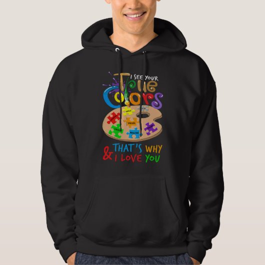 Autisme weet dat ik je ware kleuren zie en dat is hoodie (Voorkant)