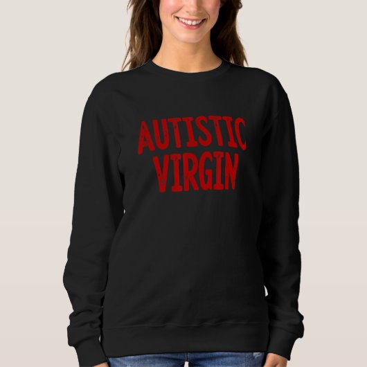 Autistic Virgin Funny Apparel shirts Autistic Virg (Voorkant)