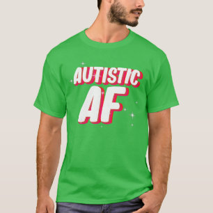 Autistisch AF Autisme bewustzijn funny familie mei T-shirt