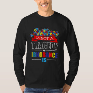 Autistisch   Autisme is geen tragedie. T-shirt