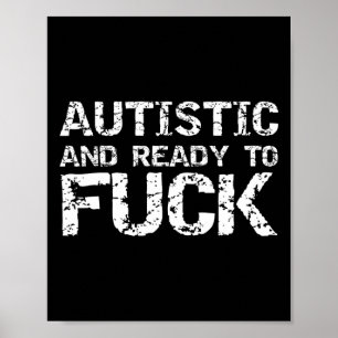 Autistisch en klaar om grappige grap Gezegde voor Poster