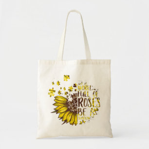 Autistisch In een wereld vol Rozen is een zonneb Tote Bag