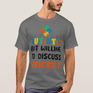 Autistisch maar bereid om Cricket Autism Gif te be T-shirt