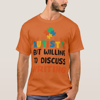 Autistisch maar bereid om het Schrijven Autism Gif T-shirt