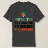 Autistisch maar bereid om over Bouldering autisme T-shirt (Design voorkant)