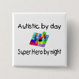 Autistisch van dag tot dag Super Hero van nacht Vierkante Button 5,1 Cm