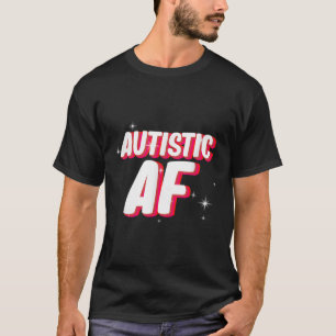 Autistische Af _ Autisme Bewustzijn T-shirt