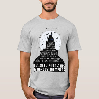 Autistische mensen zijn eigenlijk vampiers t-shirt