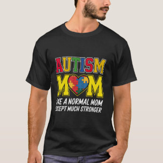 Autistische moeder outfit net als een normale moed t-shirt