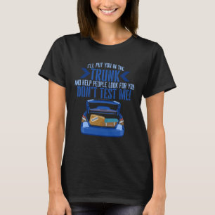 Auto Kofferbak Sarcastische Uitspraak Grap Ironic T-shirt