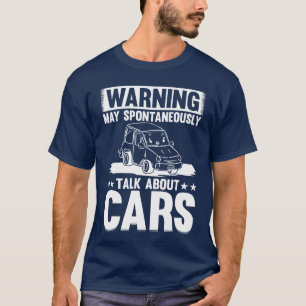 Auto-liefhebber Waarschuwing Kan Spontaan Praten O T-shirt