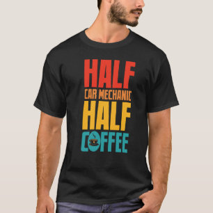 Auto Mechanic Grappig Voor Koffie Liefhebbers T-shirt