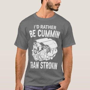 Auto Motor Ik Zou Liever Cummin Jochie Zijn T-shirt