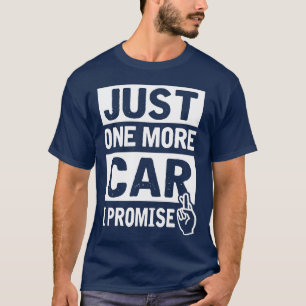 Auto, nog maar één auto, ik beloof het, grappige m t-shirt