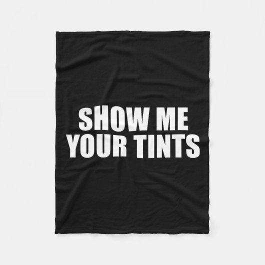 Auto Tinter Window Show Me Your Tints Funny  Fleece Deken (Voorkant)