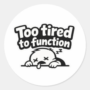 Autocollant de citation identifiable trop fatigué