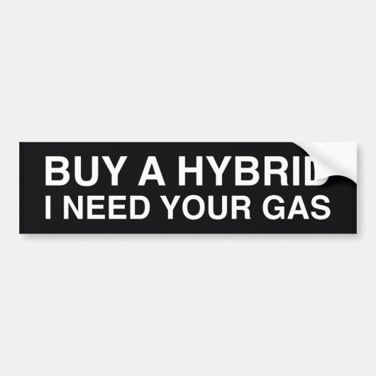 Autocollant De Voiture Acheter Un Hybride J'Ai Besoin De Votre Gaz (Devant)