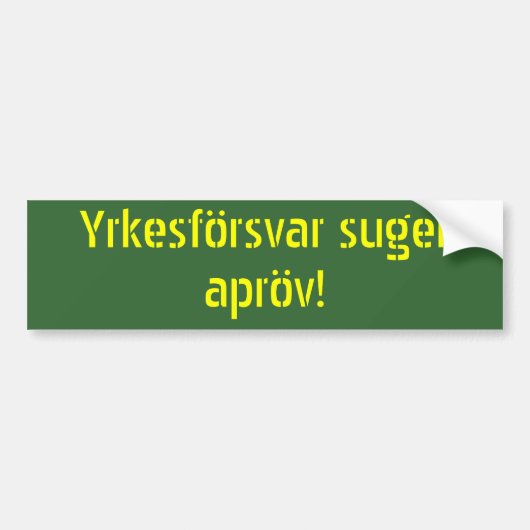 Autocollant De Voiture Apröv de suger de Yrkesförsvar (Devant)