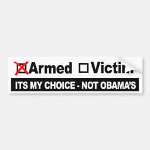 Autocollant De Voiture Armé ou victime - son mon choix pas Obama - arme 