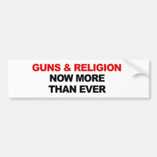 AUTOCOLLANT DE VOITURE ARMES À FEU ET RELIGION MAINTENANT PLUS QUE JAMAI