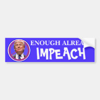 Assez Déjà, Impêchez ! ! Bumper contre Trump