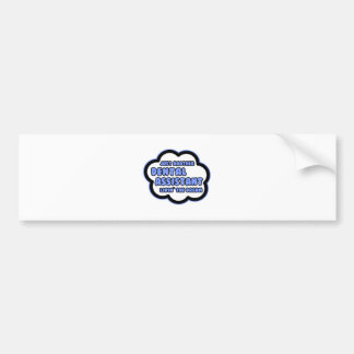 Autocollant De Voiture Assistant dentaire .. Vivre le rêve