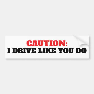 Autocollant De Voiture Attention Drôle Je Conduis Comme Vous Bumper Stick