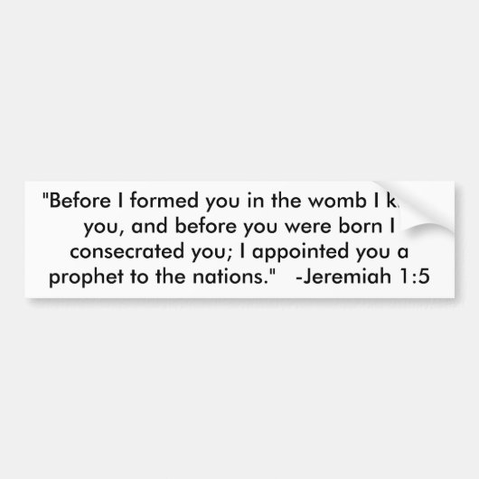 Autocollant De Voiture "Avant que je vous ai formés dans l'utérus je vous (Devant)