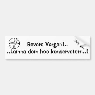 Autocollant De Voiture Bevara Vargen.. Lämna dem till konservatorn!