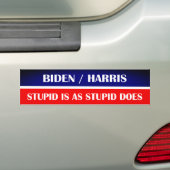 Autocollant De Voiture Biden Harris Stupid est comme Stupid Do! (En voiture)