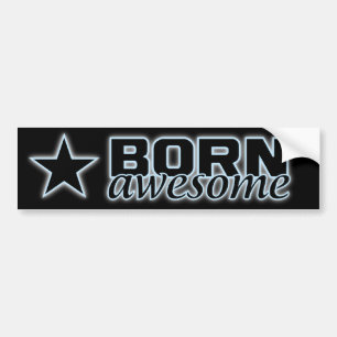Autocollant De Voiture Born Awesome bumpersticker