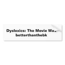 Bumper Sticker Dyslexique