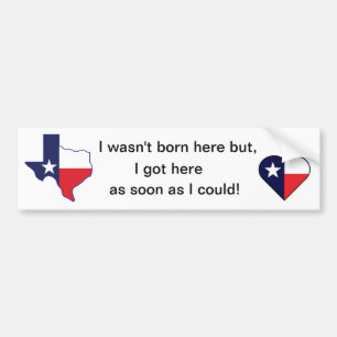 Autocollant De Voiture Bumper Sticker - Texas Est Arrivé Ici Dès Que Je P
