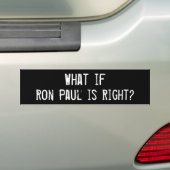 Autocollant De Voiture Ce qui si Ron Paul a raison ? (En voiture)