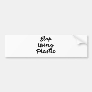 Autocollant De Voiture Cessez d'employer le plastique : Soyez favorable à