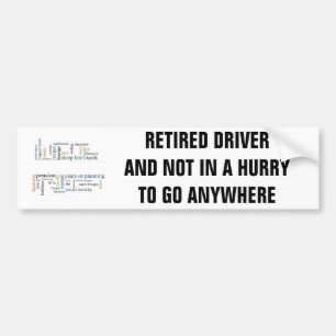 AUTOCOLLANT DE VOITURE CONDUCTEUR RETIRÉ/PAS DANS UNE HURRIE POUR ALLER