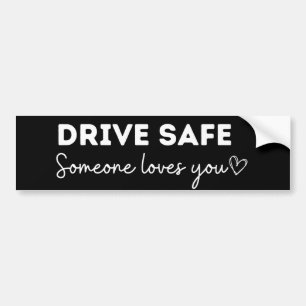 Autocollant De Voiture conduire en sécurité quelqu'un vous aime