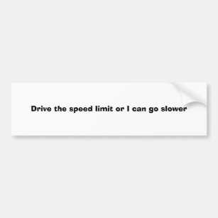 Autocollant De Voiture Conduisez la limitation de vitesse ou je peux
