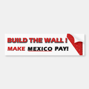 Autocollant De Voiture Construisez le mur ! Faites le Mexique payer !