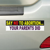 Autocollant De Voiture Dites non à l'avortement - vos parents ont fait (On Car)