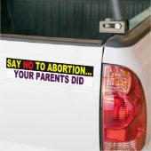 Autocollant De Voiture Dites non à l'avortement - vos parents ont fait (On Truck)