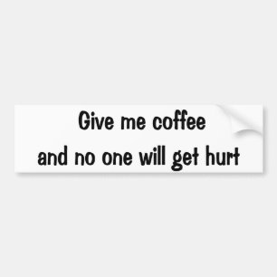 Autocollant De Voiture Donnez-moi le café