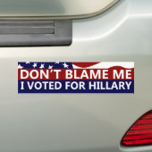 Autocollant De Voiture Don't Blame Me I Voted For Hillary (En voiture)