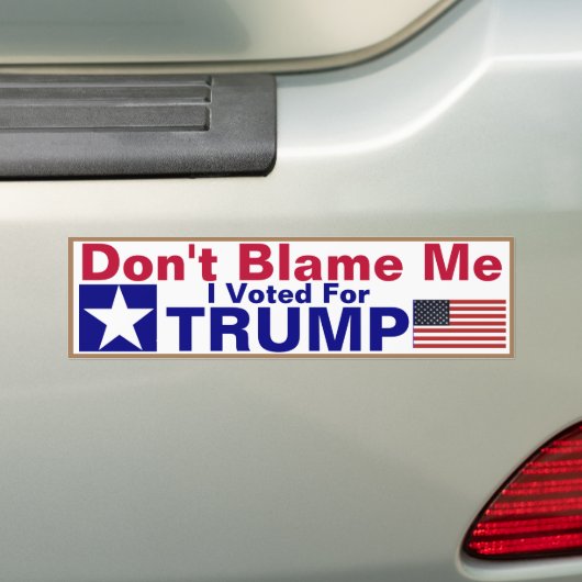 Autocollant De Voiture Don't Blame me I voted for Trump (En voiture)