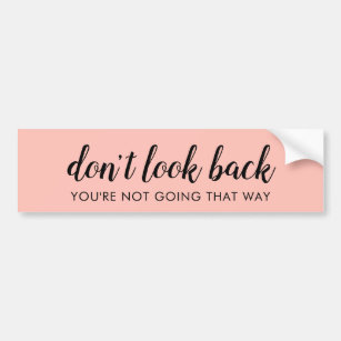 Autocollant De Voiture Don't Look Back   Uplifting Peachy Pink