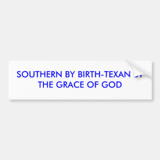 AUTOCOLLANT DE VOITURE DU SUD PAR BIRTH-TEXAN PAR LA GRÂCE DE DIEU