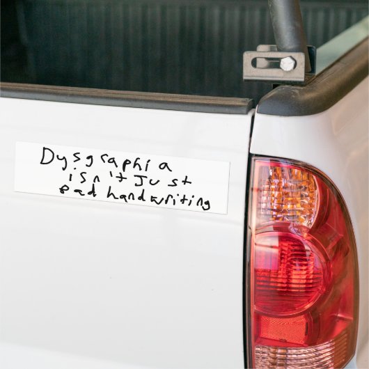 Autocollant De Voiture Dysgraphia n'est pas simplement mauvaise écriture (Sur camion)